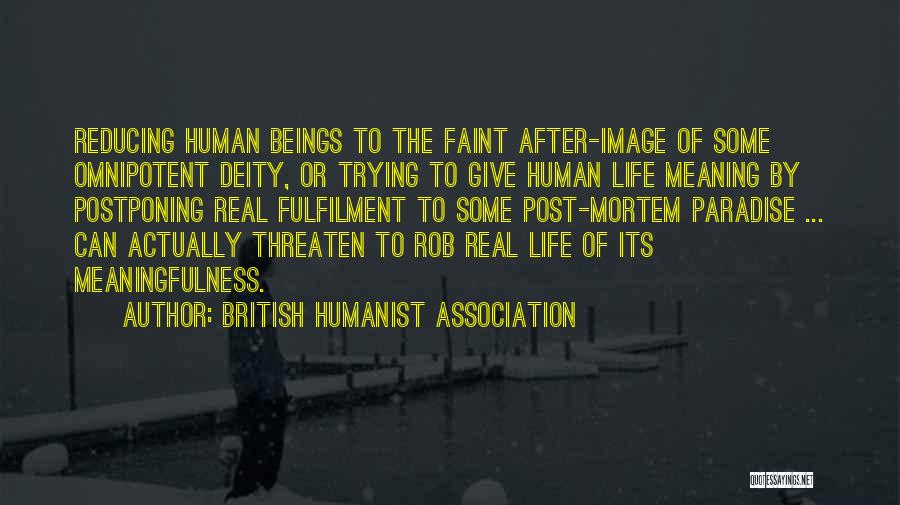 Post Mortem Quotes By British Humanist Association