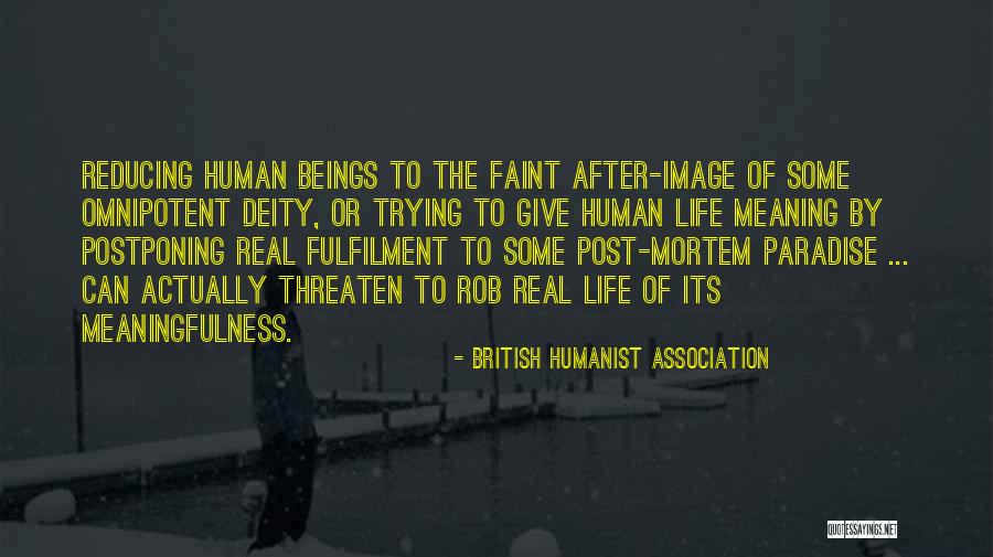 Post Mortem Quotes By British Humanist Association