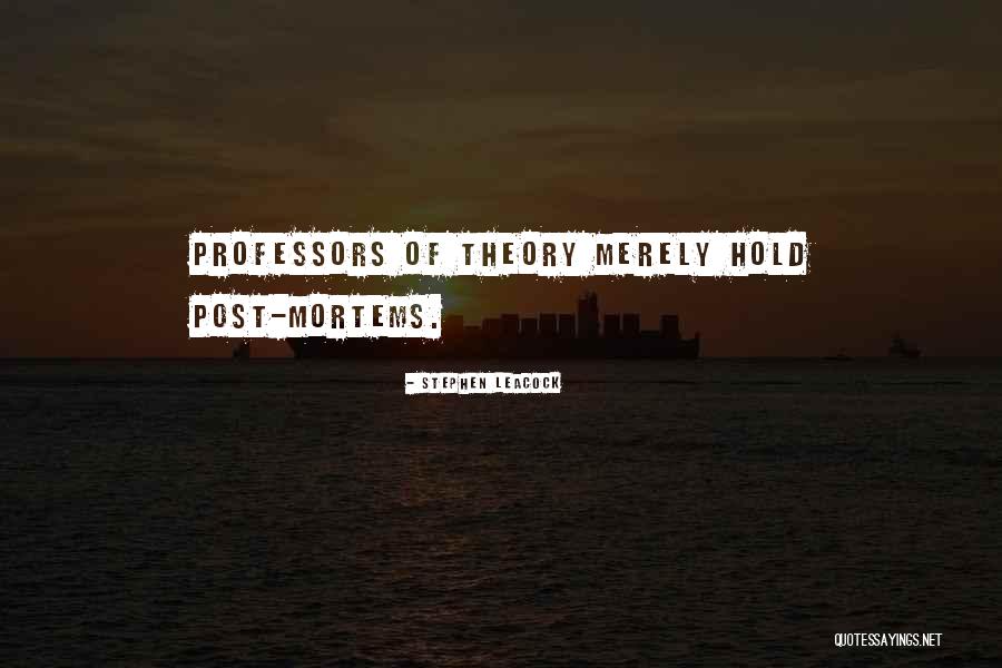Post Mortems Quotes By Stephen Leacock Post Mortems Quotes By Stephen Leacock