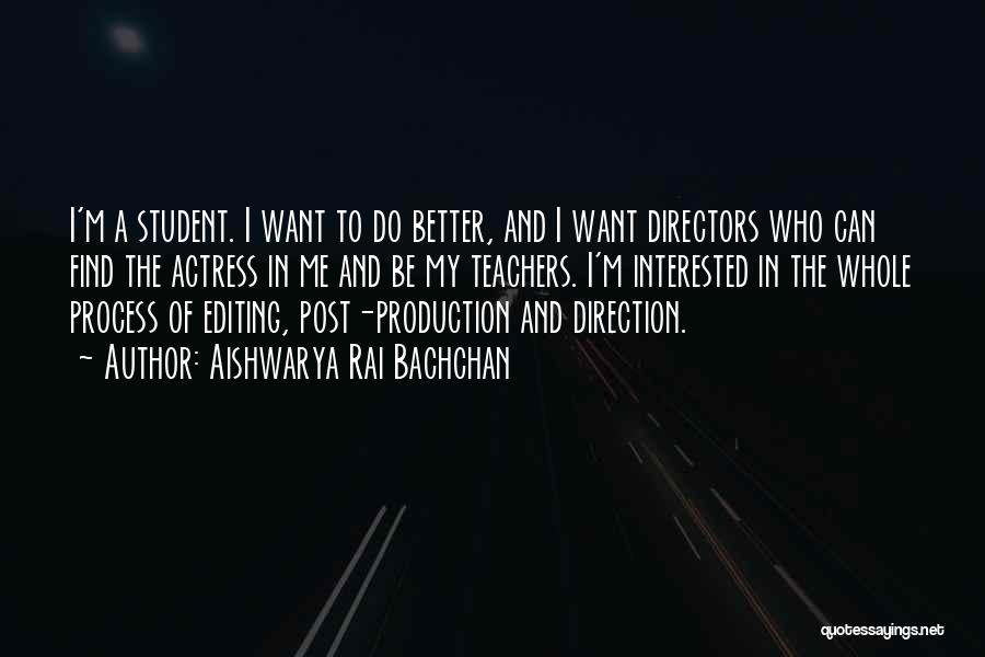 Post Production Quotes By Aishwarya Rai Bachchan