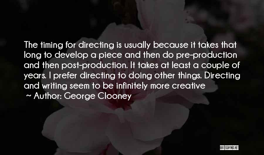 Post Production Quotes By George Clooney