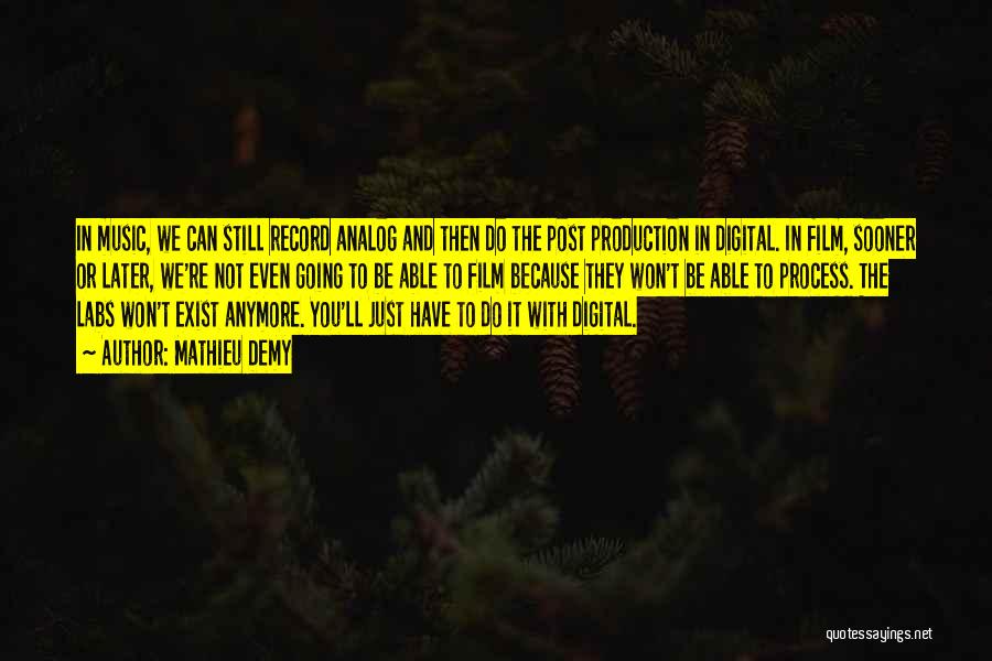Post Production Quotes By Mathieu Demy