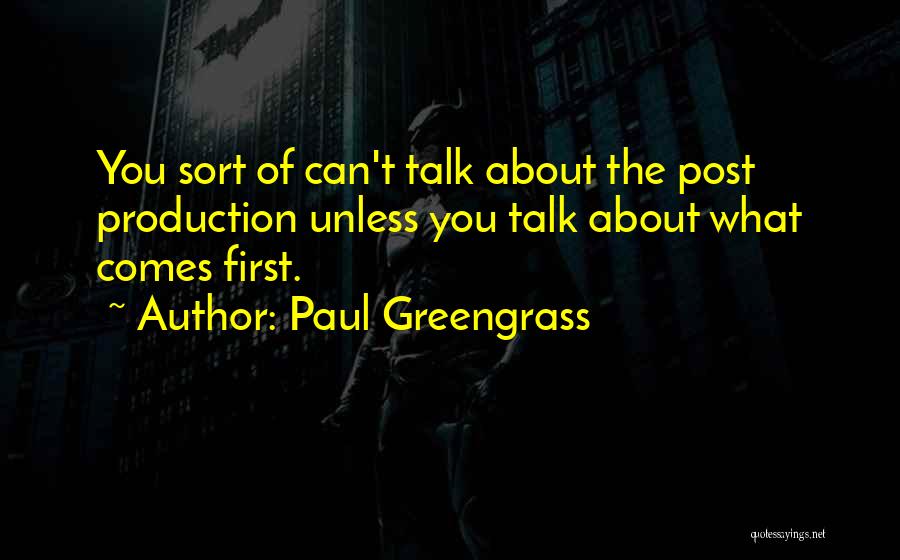 Post Production Quotes By Paul Greengrass