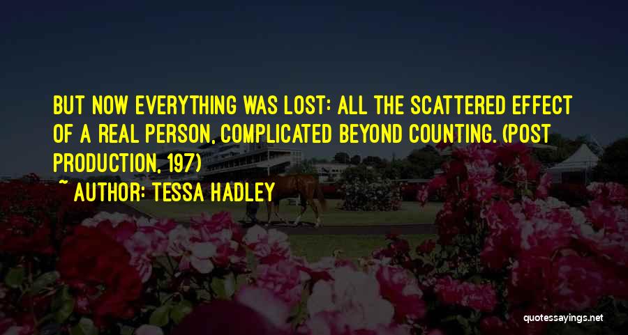 Post Production Quotes By Tessa Hadley
