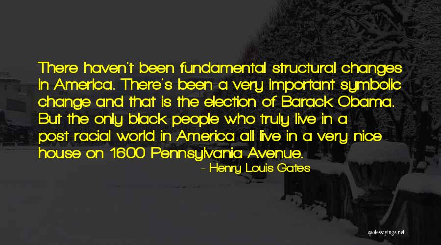 Post Racial America Quotes By Henry Louis Gates