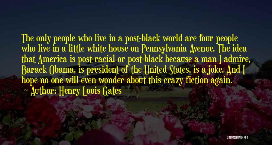 Post Racial Quotes By Henry Louis Gates