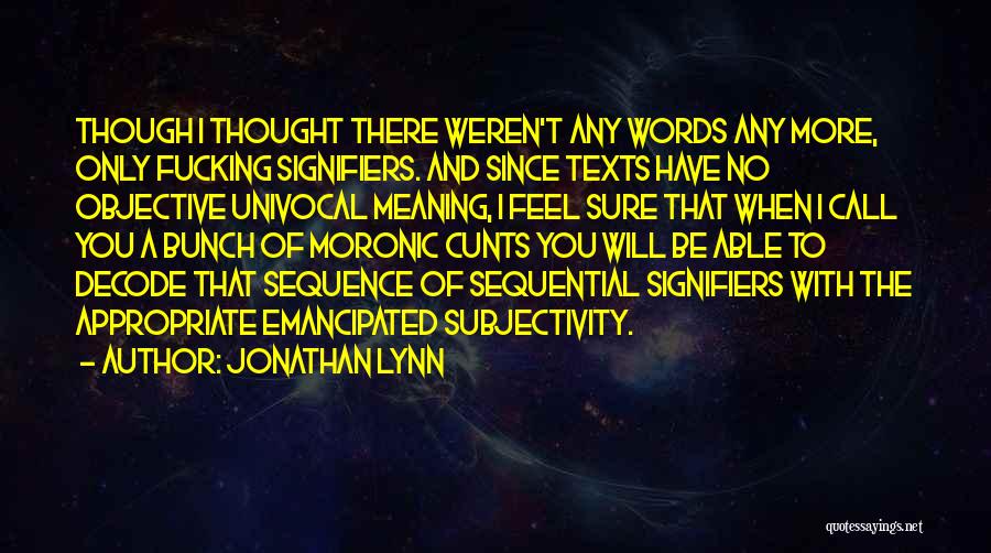 Post Structuralism Quotes By Jonathan Lynn