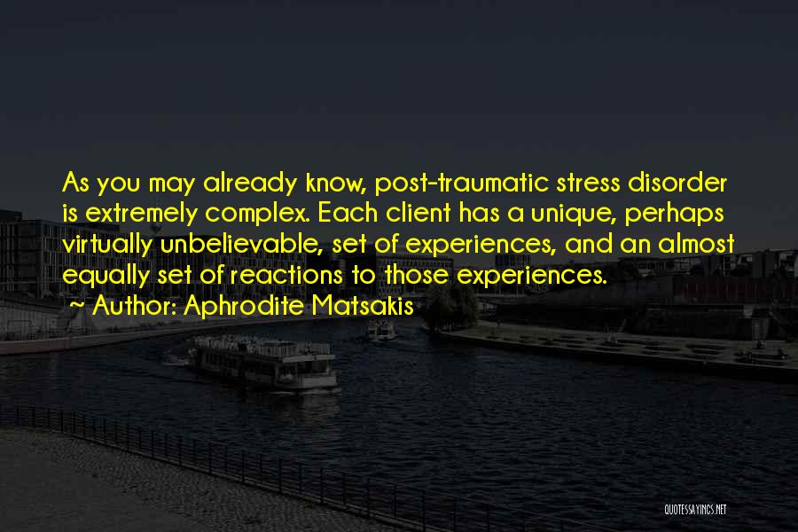 Post Traumatic Quotes By Aphrodite Matsakis