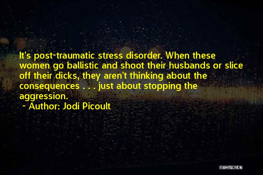 Post Traumatic Quotes By Jodi Picoult