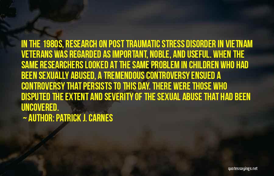 Post Traumatic Quotes By Patrick J. Carnes