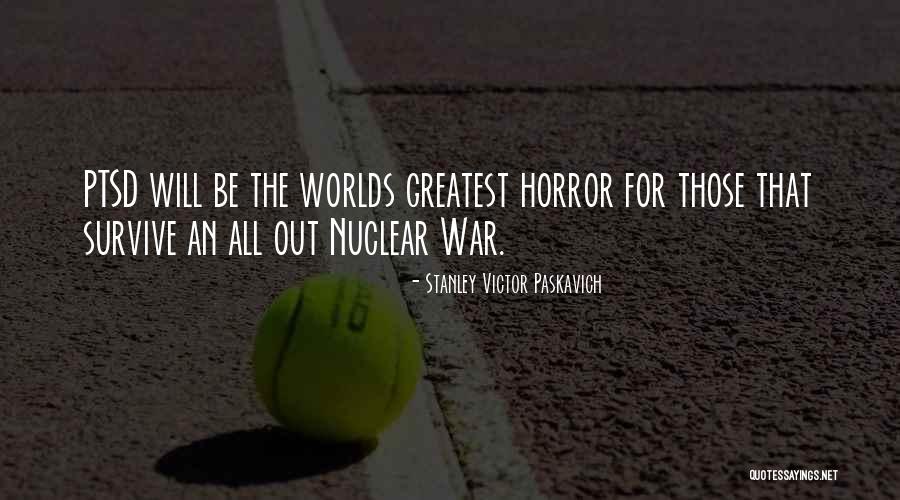 Post Traumatic Stress Disorder War Quotes By Stanley Victor Paskavich Post Traumatic Stress Disorder War Quotes By Stanley Victor Paskavich