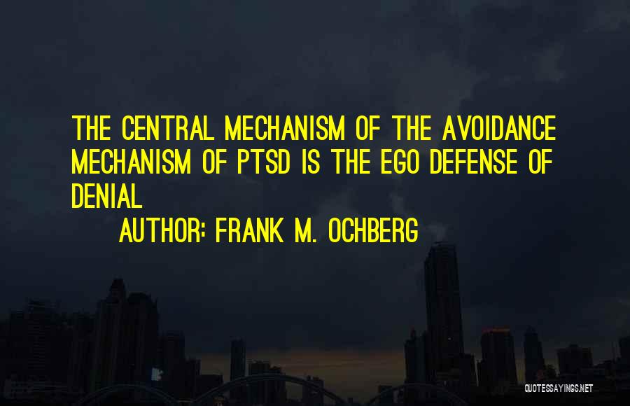 Post Traumatic Stress Quotes By Frank M. Ochberg