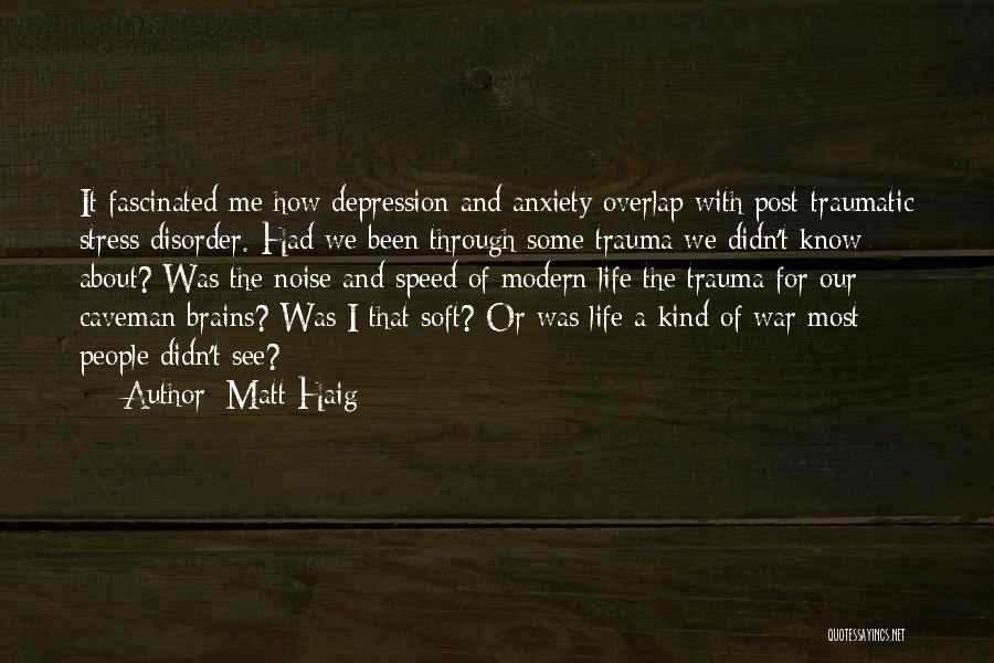 Post Traumatic Stress Quotes By Matt Haig