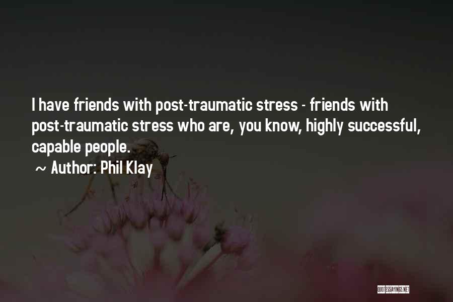 Post Traumatic Stress Quotes By Phil Klay