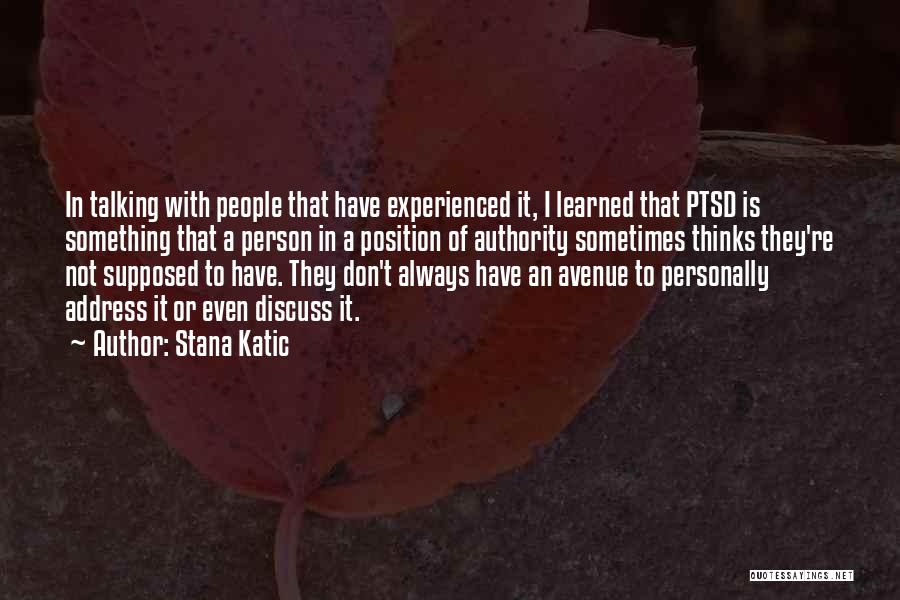 Post Traumatic Stress Quotes By Stana Katic