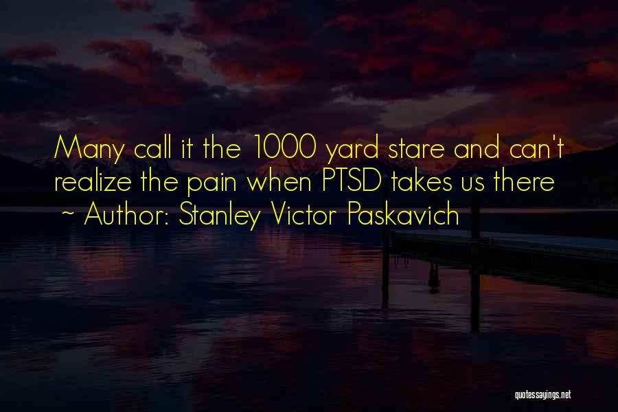 Post Traumatic Stress Quotes By Stanley Victor Paskavich