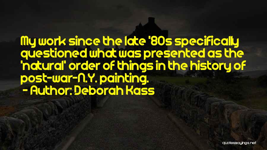 Post War Quotes By Deborah Kass