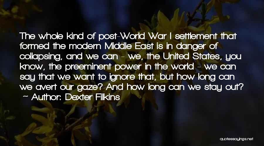 Post World War 1 Quotes By Dexter Filkins