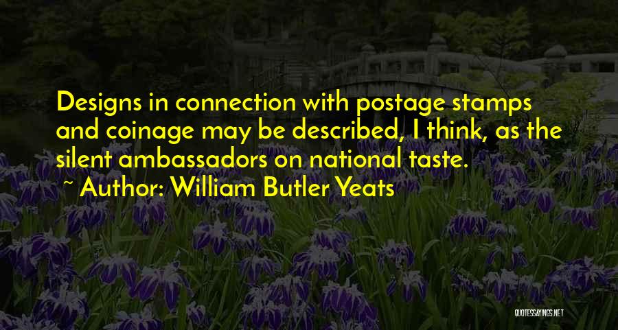 Postage Quotes By William Butler Yeats