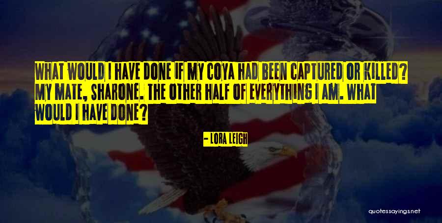 Postajem Crnkinja Quotes By Lora Leigh Postajem Crnkinja Quotes By Lora Leigh