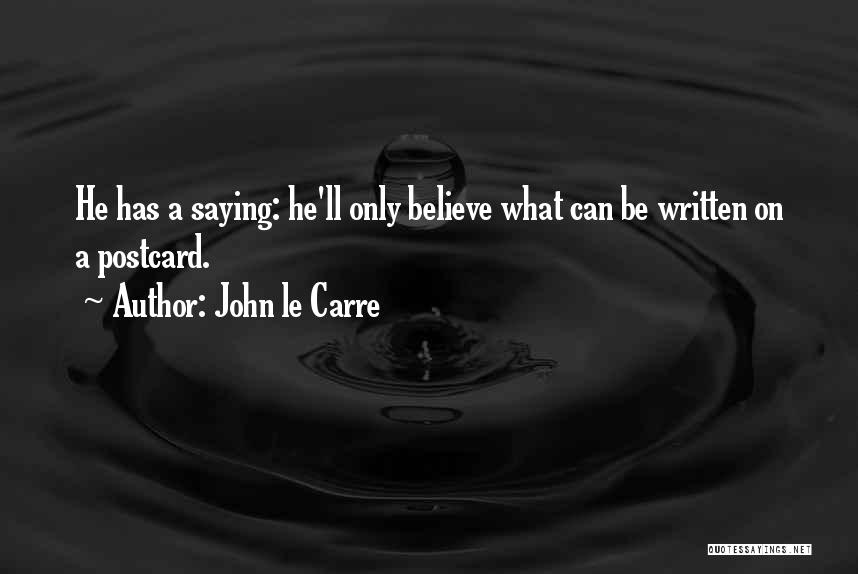 Postcard Quotes By John Le Carre