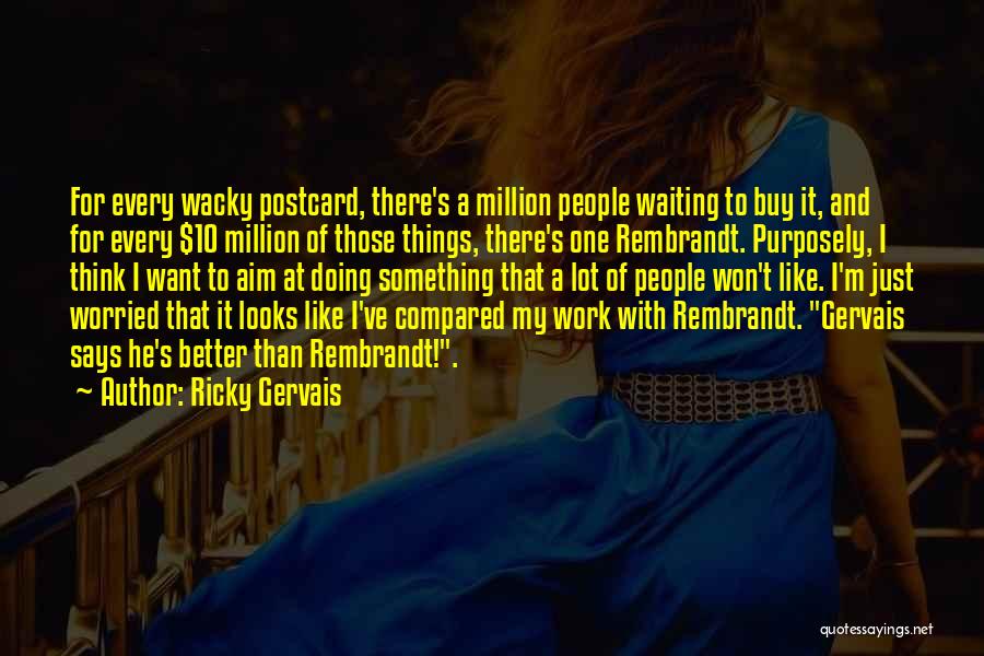 Postcard Quotes By Ricky Gervais