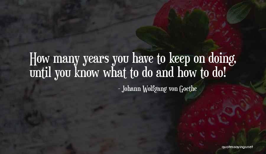 Postdoctorate Quotes By Johann Wolfgang Von Goethe Postdoctorate Quotes By Johann Wolfgang Von Goethe