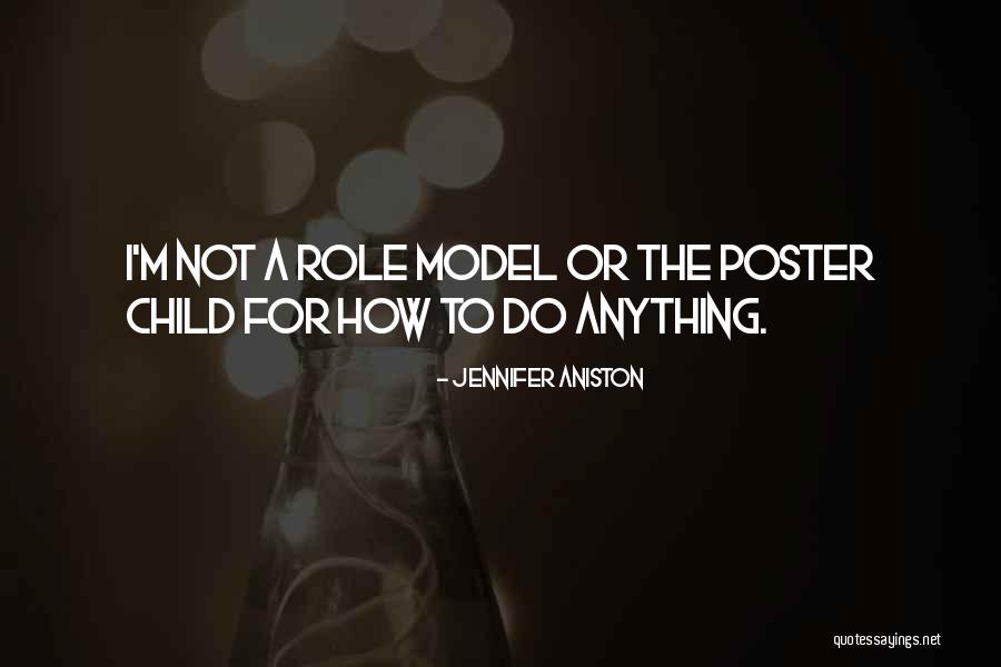 Poster Child Quotes By Jennifer Aniston Poster Child Quotes By Jennifer Aniston