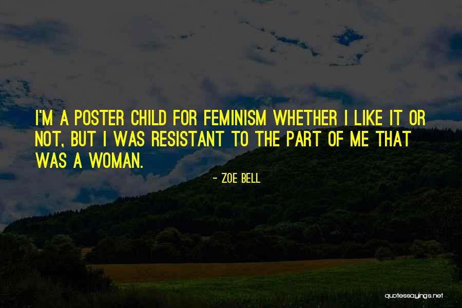 Poster Child Quotes By Zoe Bell Poster Child Quotes By Zoe Bell