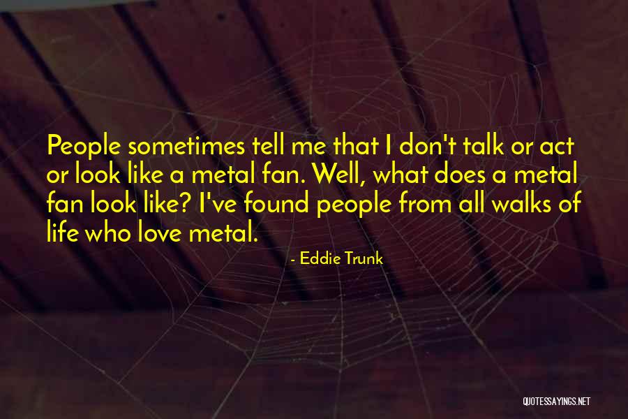 Postescanada Quotes By Eddie Trunk