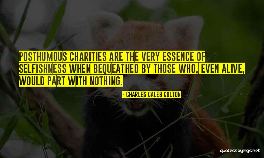 Posthumous Quotes By Charles Caleb Colton Posthumous Quotes By Charles Caleb Colton