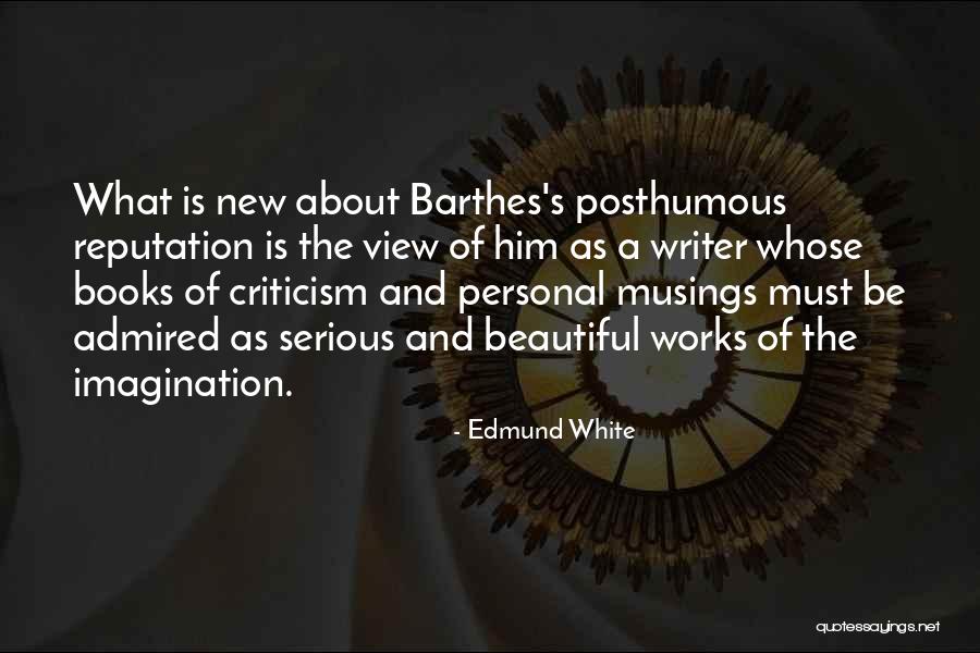 Posthumous Quotes By Edmund White