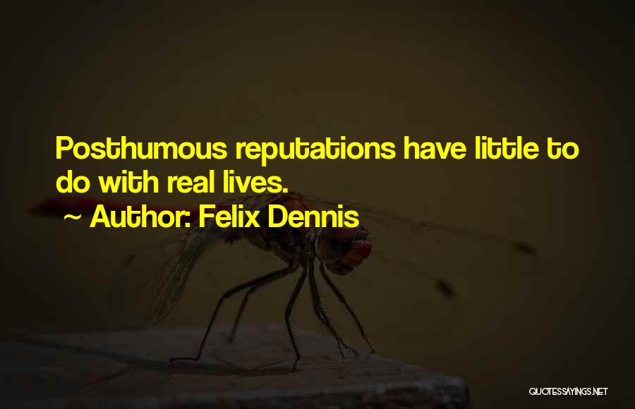 Posthumous Quotes By Felix Dennis