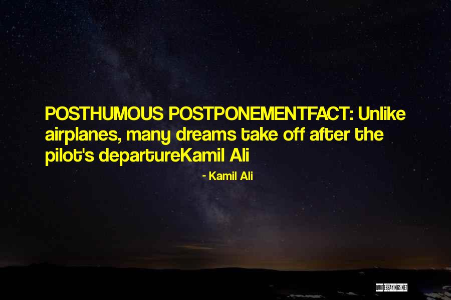 Posthumous Quotes By Kamil Ali