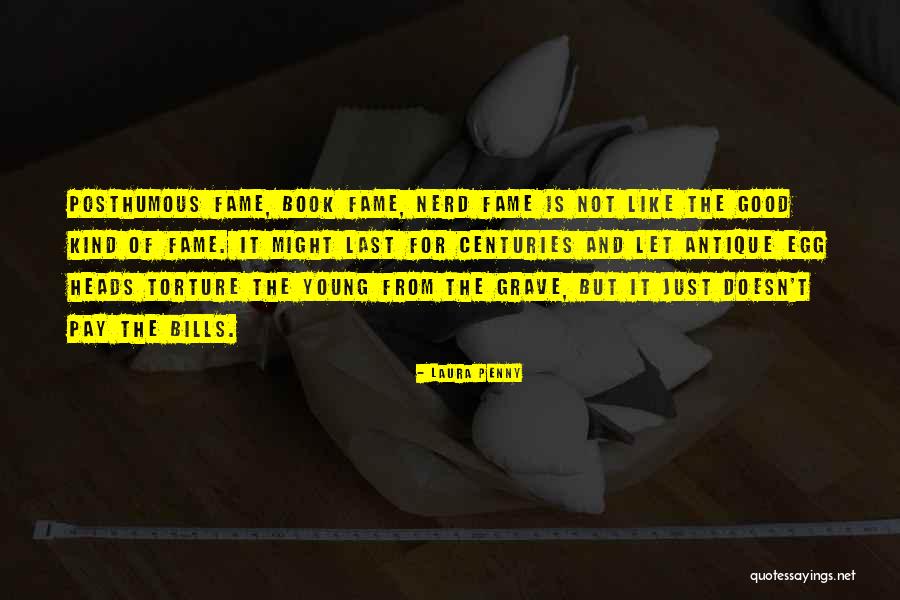 Posthumous Quotes By Laura Penny Posthumous Quotes By Laura Penny