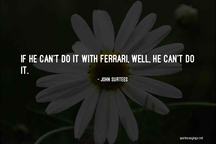 Postiennakko Quotes By John Surtees Postiennakko Quotes By John Surtees