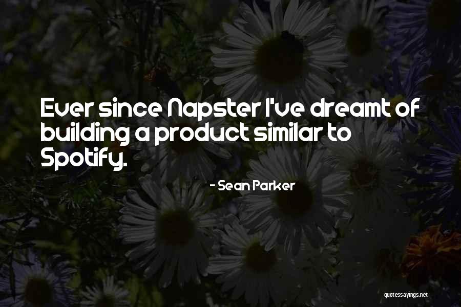 Postiennakko Quotes By Sean Parker Postiennakko Quotes By Sean Parker