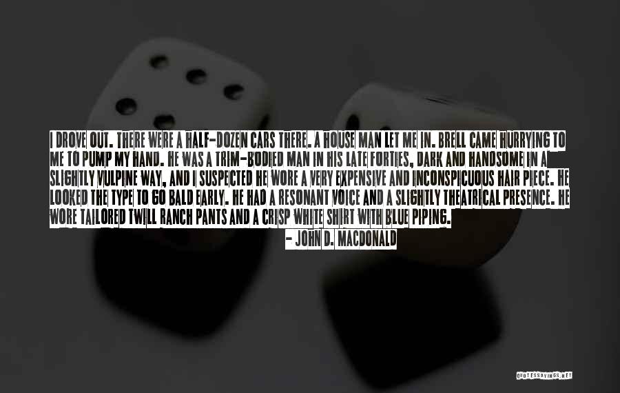 Postiive Quotes By John D. MacDonald Postiive Quotes By John D. MacDonald
