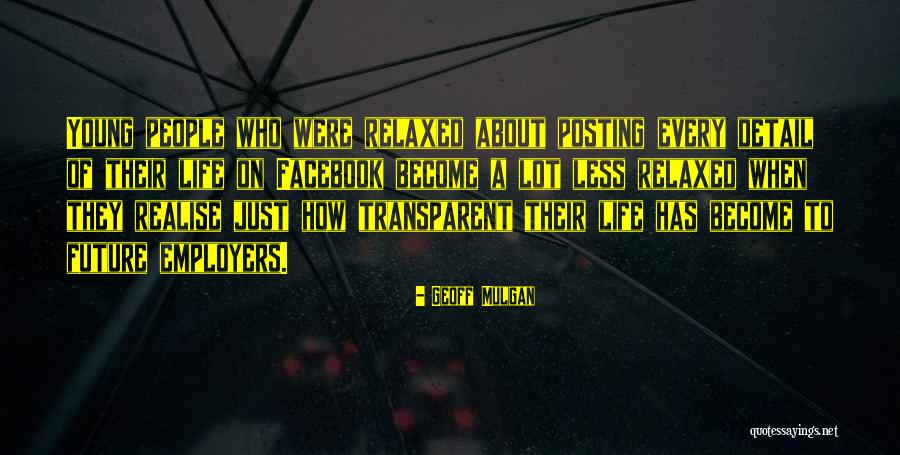 Posting Too Much On Facebook Quotes By Geoff Mulgan Posting Too Much On Facebook Quotes By Geoff Mulgan