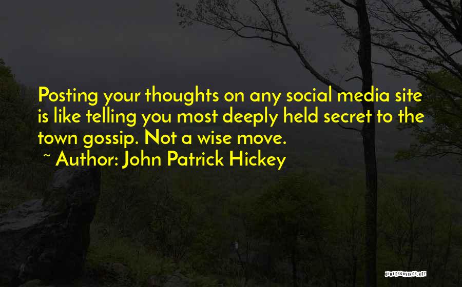 Posting Too Much Quotes By John Patrick Hickey