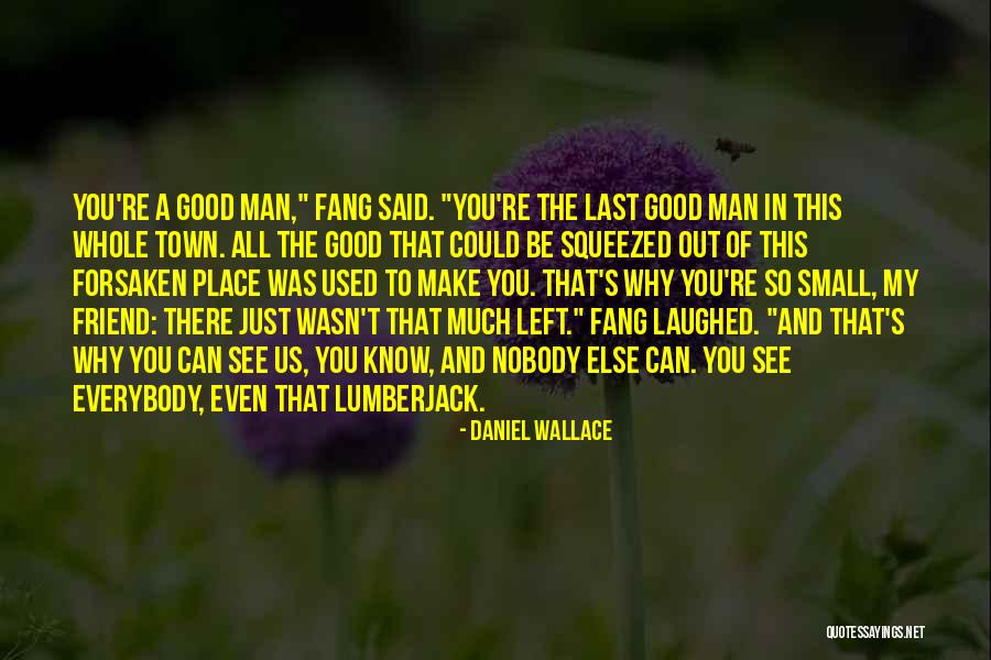 Postlethwaite Glass Quotes By Daniel Wallace Postlethwaite Glass Quotes By Daniel Wallace