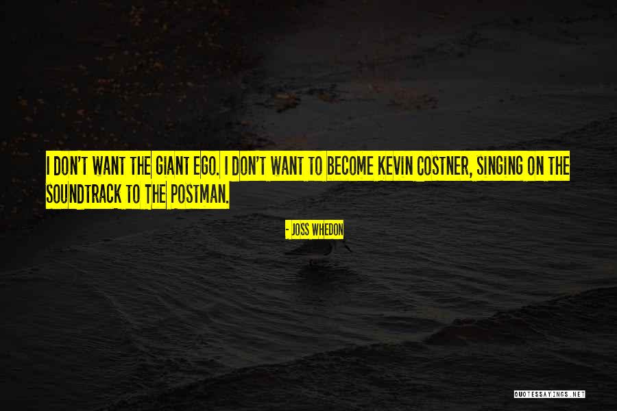 Postman Kevin Costner Quotes By Joss Whedon Postman Kevin Costner Quotes By Joss Whedon