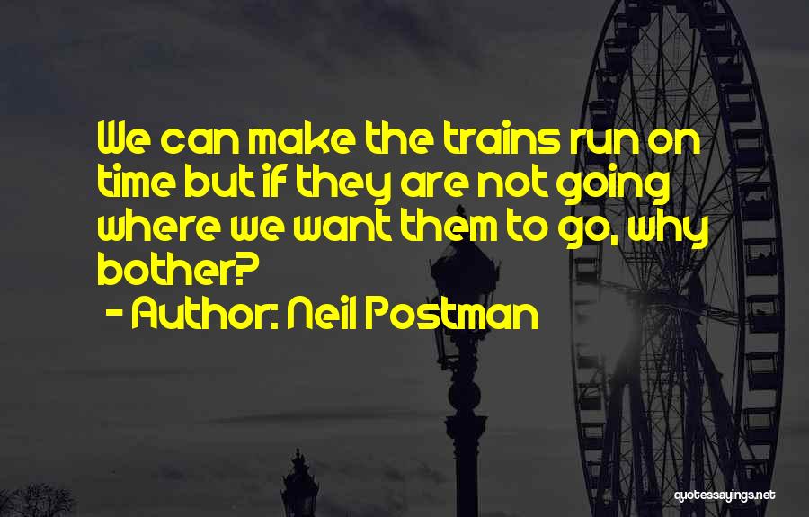 Postman Quotes By Neil Postman