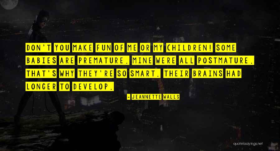 Postmature Quotes By Jeannette Walls Postmature Quotes By Jeannette Walls