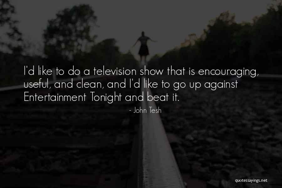 Postmillennialism Believes Quotes By John Tesh Postmillennialism Believes Quotes By John Tesh