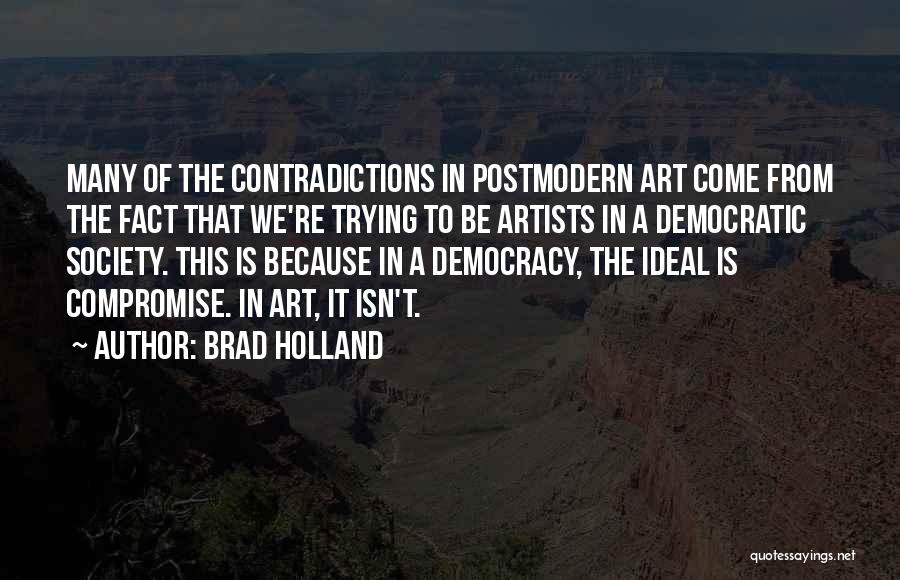 Postmodern Quotes By Brad Holland