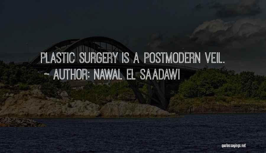 Postmodern Quotes By Nawal El Saadawi