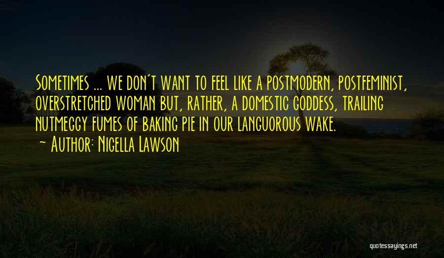 Postmodern Quotes By Nigella Lawson