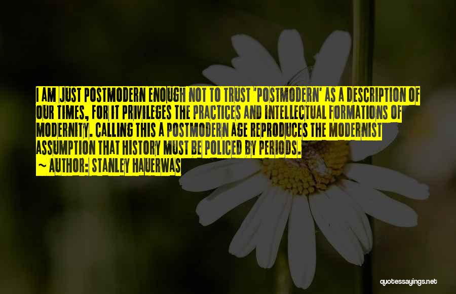 Postmodern Quotes By Stanley Hauerwas