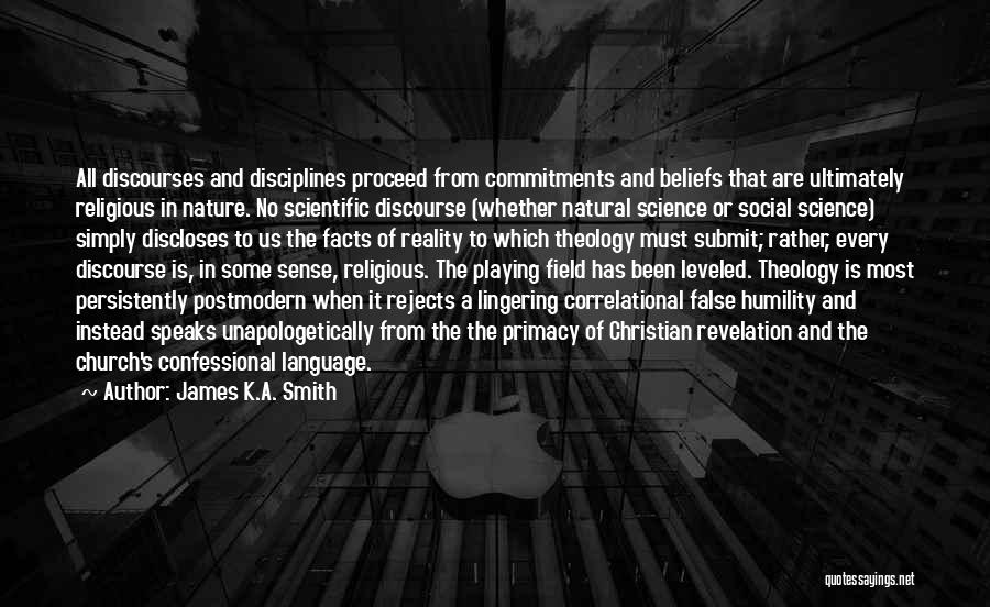 Postmodernism And Christianity Quotes By James K.A. Smith